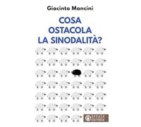 Cosa ostacola la sinodalità?