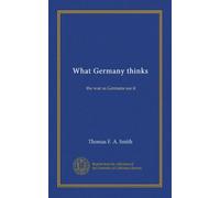 Cosa pensa la Germania: la guerra come la vedono i tedeschi