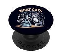 Cosa pensano davvero i gatti, scienza fisica divertente per gli amanti dei gatti PopSockets PopGrip Adesivo