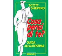 Cosa pensi di te? Guida all'autostima