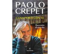 Cosa porti con te. Racconto di una vita