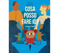 Cosa posso fare io? Ediz. a colori - Estebo Diego