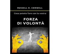 Cosa potete fare con la vostra forza di volontà. Nuova ediz.