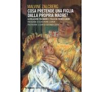Cosa pretende una figlia dalla propria madre? La relazione tra ma