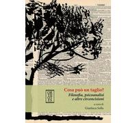 COSA PUÒ UN TAGLIO? FILOSOFIA, PSICOANALISI E ALTRE CIRCONCISIONI - 2023