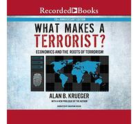 Cosa rende un terrorista?: Economia e radici del terrorismo (10th Anniversary Edition)