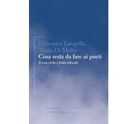 Cosa resta da fare ai poeti. Poesia civile e lente bifocale