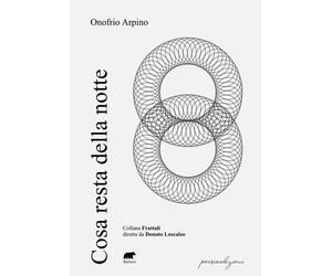 COSA RESTA DELLA NOTTE - Arpino Onofrio Loscalzo D. (cur.) - 2025