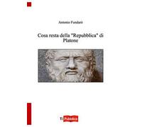 Cosa resta della «Repubblica» di Platone