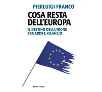 Cosa resta dell'Europa. Il destino dell'Unione tra crisi e rilancio [Paperback]