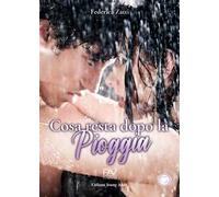 Cosa resta dopo la pioggia. Ediz. deluxe