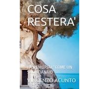 COSA RESTERA': LA MEMORIA E' COME UN SALVADANAIO