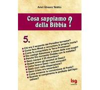 Cosa sappiamo della Bibbia?. Vol. 5