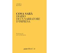 Cosa sarà. Diario di un narratore d'impresa