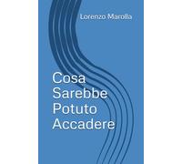 Cosa Sarebbe Potuto Accadere