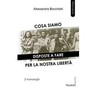 Cosa siamo disposte a fare per la nostra libertà. Due monologhi