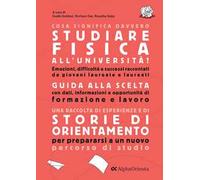Cosa significa davvero studiare Fisica all'università?