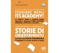 Cosa significa davvero studiare negli ITS Academy? Una raccolta di esperie...
