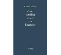 Cosa significa essere un libertario