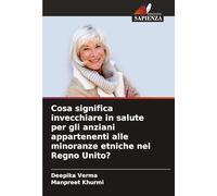 Cosa significa invecchiare in salute per gli anziani appartenenti alle minoranze etniche nel Regno Unito?