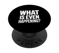 Cosa sta succedendo? Frase divertente e stravagante PopSockets PopGrip Adesivo