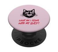 Cosa sto facendo con le mie vite? (Funny Cat Graphic) PopSockets PopGrip Adesivo