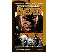 Cosa succede dopo. The walking dead. Vol. 18