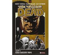 Cosa succede dopo. The walking dead (Vol. 18)