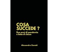 Cosa succede? Due anni di pandemia e lotta di classe