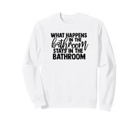 Cosa Succede nel Bagno Rimane nel Bagno Felpa