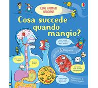 Cosa succede quando mangio? Ediz. a colori