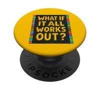Cosa succede se tutto funziona fuori il design della mentalità positiva PopSockets PopGrip Adesivo