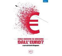 Cosa succede se usciamo dall'euro?