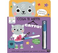 Cosa ti metti gatto? Ediz. a colori. Con pennarello magico