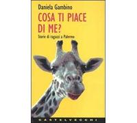 Cosa ti piace di me? Storie di ragazzi a Palermo