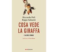 Cosa vede la giraffa e altre storie