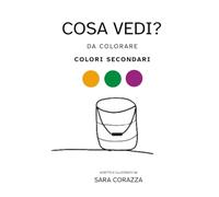 Cosa vedi?: da colorare - Colori secondari