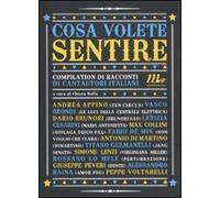 Cosa volete sentire. Compilation di racconti di cantautori italiani