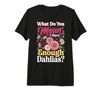 Cosa Vuoi Dire Che Ho Abbastanza dalie Maglietta Premium