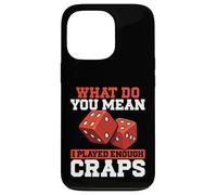 Cosa vuoi dire che ho giocato abbastanza craps Custodia per iPhone 13 Pro