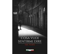 Cosa vuoi sentirmi dire