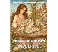 Cosas de Chicas: Magia - Cuaderno para colorear adultos