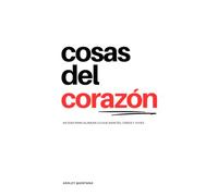 Cosas del Corazón: 40 Días para Alinear Lo Que Sientes, Crees y Vives