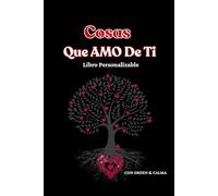 Cosas Que Amo de Ti: Un libro para llenar con amor