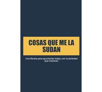 Cosas que me la sudan profundamente: libreta para apuntarlas todas