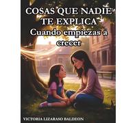 COSAS QUE NADIE TE EXPLICA CUANDO EMPIEZAS A CRECER: Historias para colorear sobre la autoestima, el perdón y la fuerza de ser tú mismo.