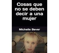 Cosas que no se deben decir a una mujer: 1