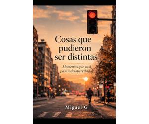 Cosas que pudieron ser distintas: Momentos que casi pasan desapercibidos