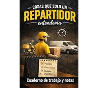 Cosas que solo un repartidor entendería: Cuaderno de trabajo y notas