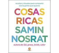 Cosas ricas: Recetas y rituales para compartir con la gente que quieres